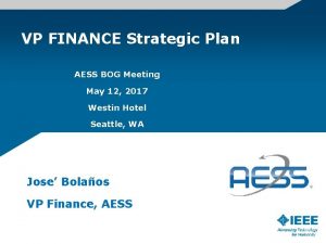 VP FINANCE Strategic Plan AESS BOG Meeting May