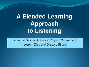 A Blended Learning Approach to Listening Aoyama Gakuin