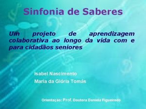 Sinfonia de Saberes Um projeto de aprendizagem colaborativa