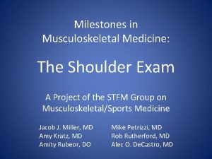 Milestones in Musculoskeletal Medicine The Shoulder Exam A