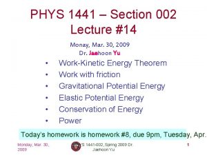 PHYS 1441 Section 002 Lecture 14 Monay Mar