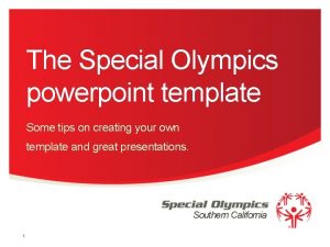 The Special Olympics powerpoint template Some tips on