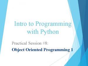 Intro to Programming with Python Practical Session 8