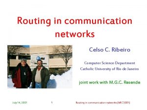 Routing in communication networks Celso C Ribeiro Computer