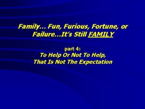 Family Fun Furious Fortune or FailureIts Still FAMILY