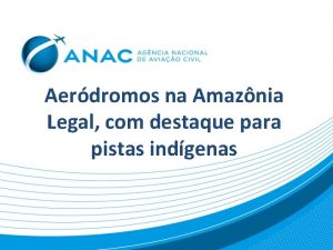 Aerdromos na Amaznia Legal com destaque para pistas