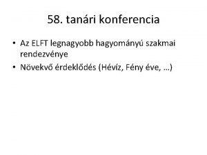 58 tanri konferencia Az ELFT legnagyobb hagyomny szakmai