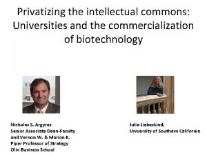 Privatizing the intellectual commons Universities and the commercialization