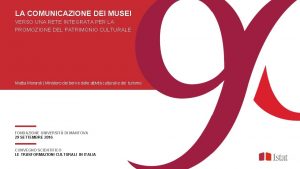 LA COMUNICAZIONE DEI MUSEI 29 SETTEMBRE 2016 MANTOVA