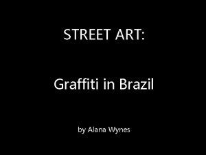 STREET ART Graffiti in Brazil by Alana Wynes