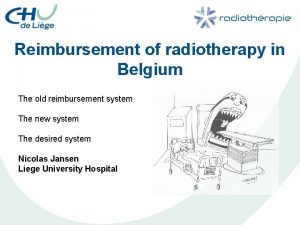 Reimbursement of radiotherapy in Belgium The old reimbursement