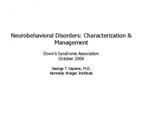 Neurobehavioral Disorders Characterization Management Downs Syndrome Association October