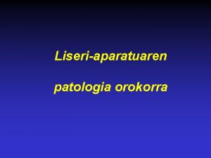 Liseriaparatuaren patologia orokorra Hestearen patologia Beherakoa eta idorreria