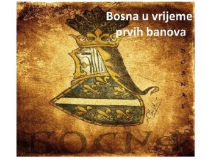 Bosna u vrijeme prvih banova