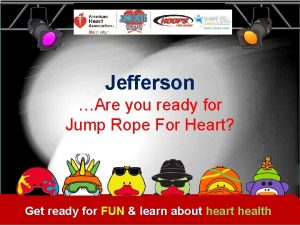 Jefferson Are you ready for Jump Rope For