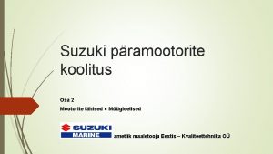 Suzuki pramootorite koolitus Osa 2 Mootorite thised Mgieelised