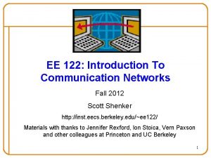 EE 122 Introduction To Communication Networks Fall 2012