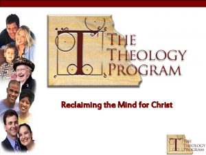 Reclaiming the Mind for Christ Outline I What