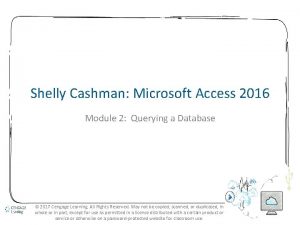 Shelly Cashman Microsoft Access 2016 Module 2 Querying