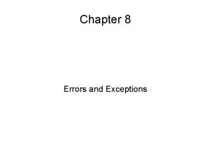 Chapter 8 Errors and Exceptions Overview Handling errors