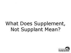 What Does Supplement Not Supplant Mean Fiscal Requirements