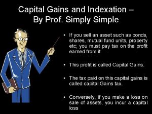 Capital Gains and Indexation By Prof Simply Simple