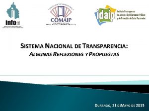 SISTEMA NACIONAL DE TRANSPARENCIA ALGUNAS REFLEXIONES Y PROPUESTAS