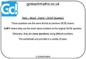 Ratio Mixed Higher GCSE Questions These questions are