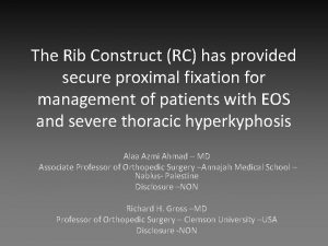 The Rib Construct RC has provided secure proximal