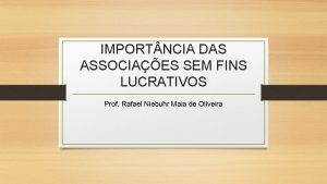 IMPORT NCIA DAS ASSOCIAES SEM FINS LUCRATIVOS Prof