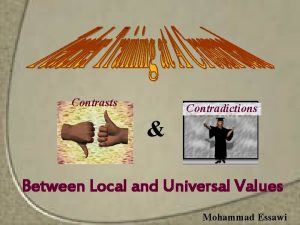 Contrasts Contradictions Between Local and Universal Values Mohammad