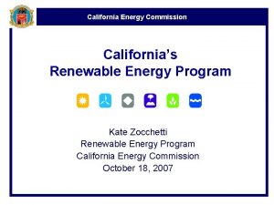 California Energy Commission Californias Renewable Energy Program Kate