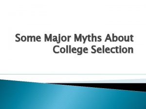 Some Major Myths About College Selection Myths About