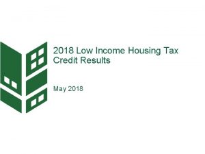 2018 Low Income Housing Tax Credit Results May