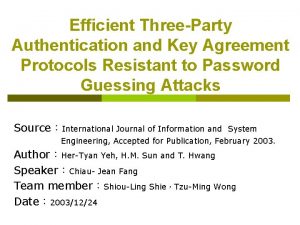 Efficient ThreeParty Authentication and Key Agreement Protocols Resistant