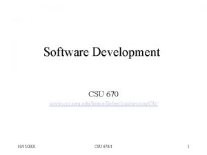 Software Development CSU 670 www ccs neu eduhomeliebercoursescsu