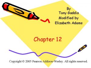 By Tony Gaddis Modified by Elizabeth Adams Chapter