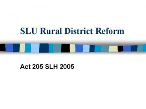 SLU Rural District Reform Act 205 SLH 2005