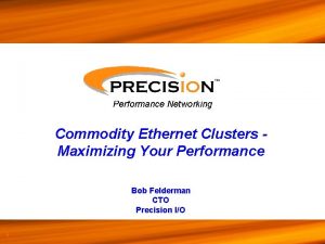 Performance Networking Commodity Ethernet Clusters Maximizing Your Performance