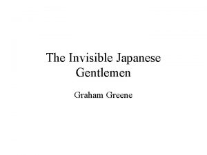 The Invisible Japanese Gentlemen Graham Greene PreReading Discussion