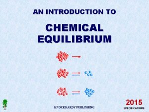 AN INTRODUCTION TO CHEMICAL EQUILIBRIUM KNOCKHARDY PUBLISHING 2015