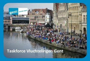 Taskforce Vluchtelingen Gent Inhoudstafel Situatie in Belgi Gent