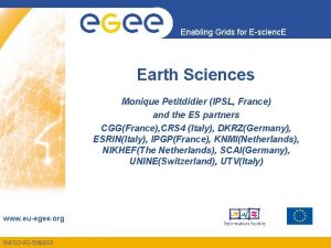 Enabling Grids for Escienc E Earth Sciences Monique