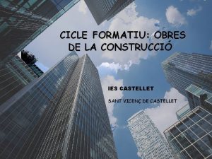CICLE FORMATIU OBRES DE LA CONSTRUCCI IES CASTELLET