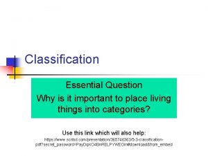 Classification Essential Question Why is it important to