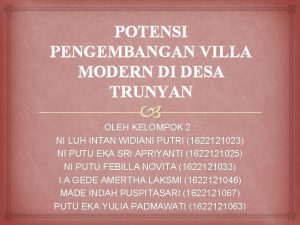 POTENSI PENGEMBANGAN VILLA MODERN DI DESA TRUNYAN OLEH