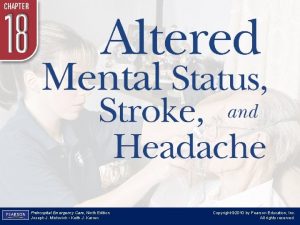Chapter 18 Altered Mental Status Stroke and Headache