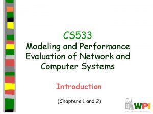 CS 533 Modeling and Performance Evaluation of Network