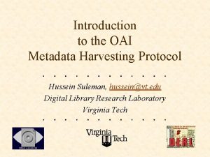 Introduction to the OAI Metadata Harvesting Protocol Hussein