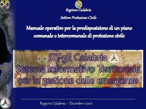 Regione Calabria Settore Protezione Civile Manuale operativo per